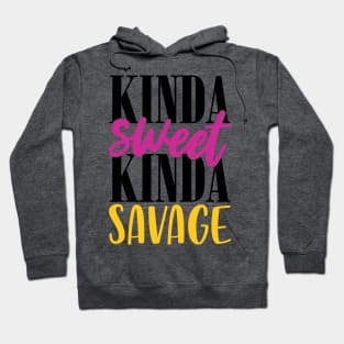 Kinda Sweet Kinda Savage Hoodie